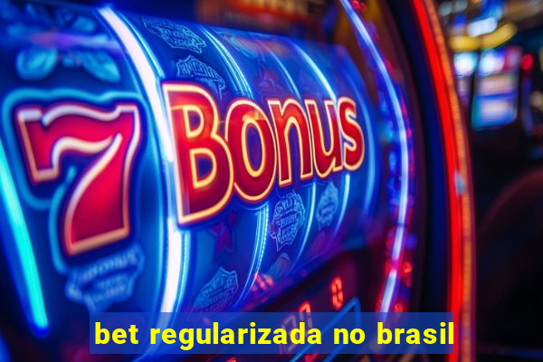 bet regularizada no brasil